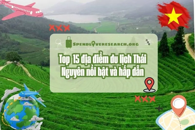 Khám phá 15 địa điểm du lịch Thái Nguyên nổi bật và hấp dẫn 2025