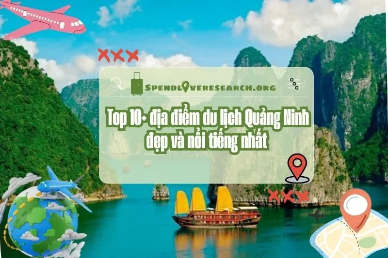 Top 10+ địa điểm du lịch Quảng Ninh đẹp và nổi tiếng nhất 2025