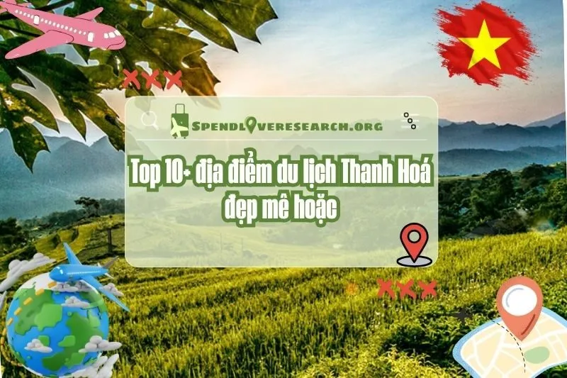 Top 10+ địa điểm du lịch Thanh Hoá đẹp mê hoặc không thể bỏ qua 2025