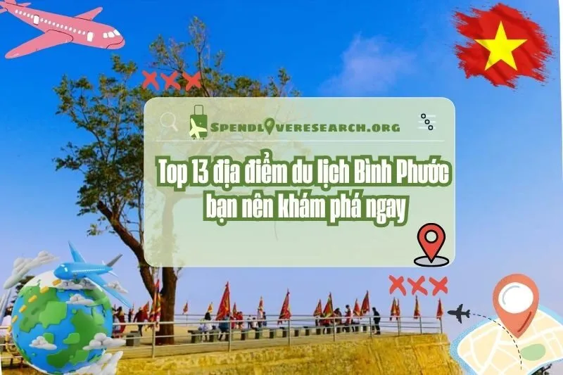 Top 13 địa điểm du lịch Bình Phước bạn nên khám phá ngay 2025