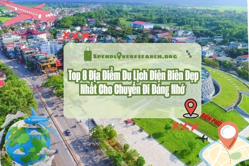 Top 8 Địa Điểm Du Lịch Điện Biên Đẹp Nhất Cho Chuyến Đi Đáng Nhớ 2025