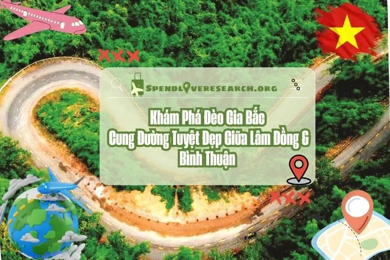Khám Phá Đèo Gia Bắc: Cung Đường Tuyệt Đẹp Giữa Lâm Đồng & Bình Thuận