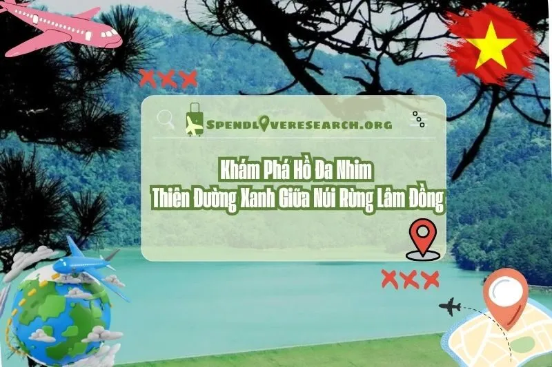 Khám Phá Hồ Đa Nhim 2025: Thiên Đường Xanh Giữa Núi Rừng Lâm Đồng