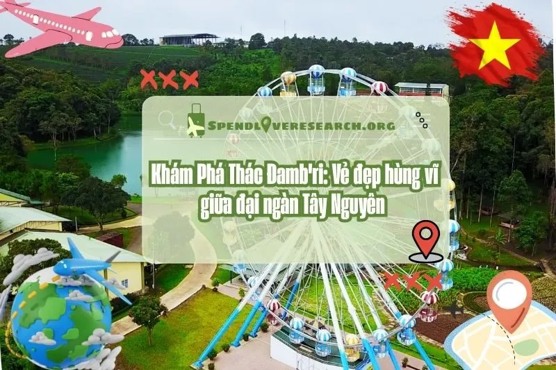 Khám Phá Thác Đamb'ri: Vẻ đẹp hùng vĩ giữa đại ngàn Tây Nguyên 2025